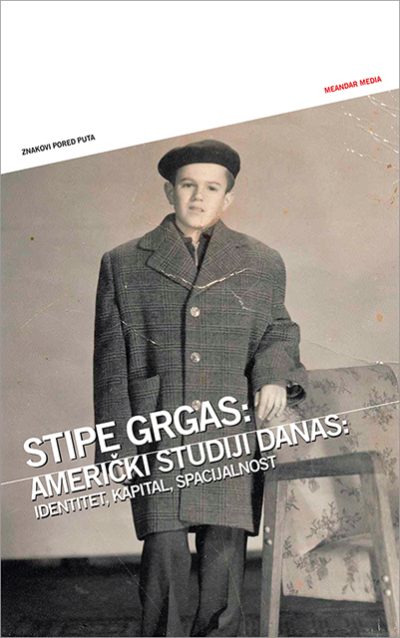 Stipe Grgas: Američki studiji danas: identitet, kapital, spacijalnost