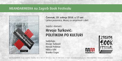 Zagreb Book Festival: Predstavljanje knjige Hrvoja Turkovića: Politikom po kulturi