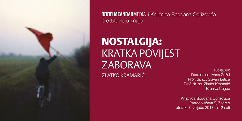 Trenutno pregledavate Predstavljanje knjige Zlatka Kramarića “Nostalgija: kratka povijest zaborava” u Zagrebu